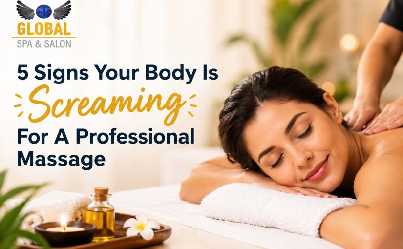 5 Signs Your Body Needs a Professional Massage